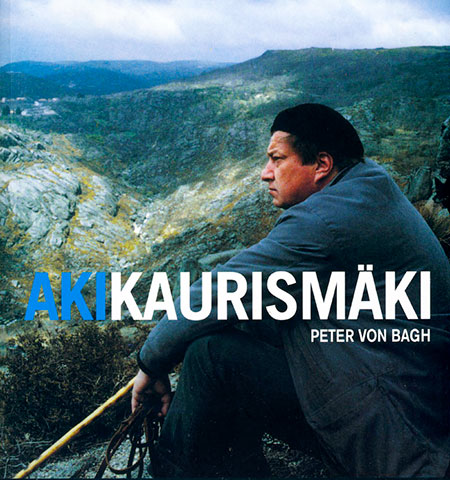 «Aki Kaurismäki». Peter von Bagh, 2006